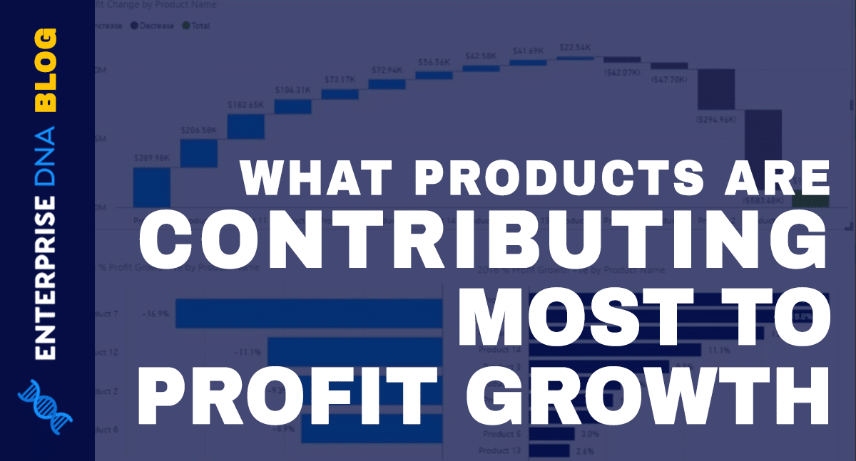 Discover Where Your Profit Growth Comes From: A Power BI Tutorial