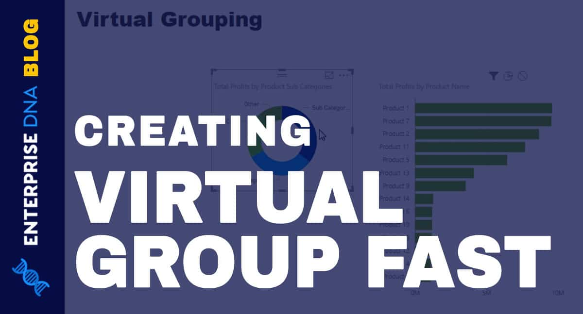 Creating Virtual Group Fast in Power BI Video Tutorial