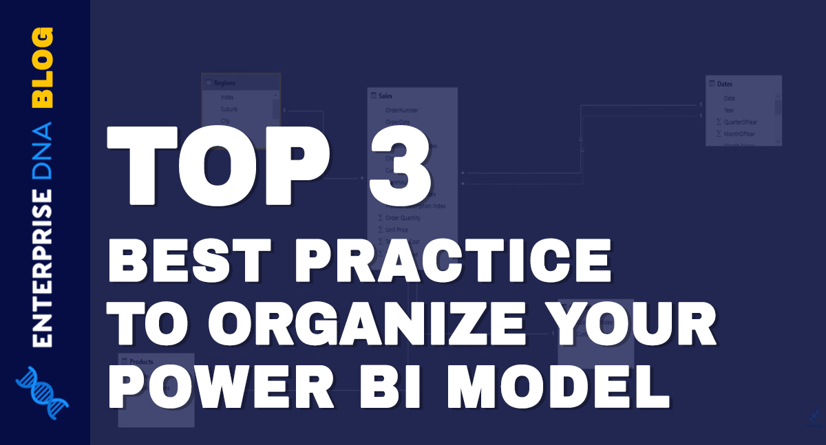 Top 3 Best Practices To Organize Your Power BI Models