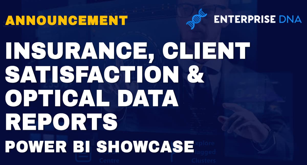 Power BI Showcase – Insurance, Client Satisfaction and Optical Data Reports