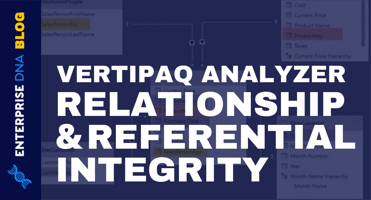 VertiPaq Analyzer Tutorial - Relationships and Referential Integrity