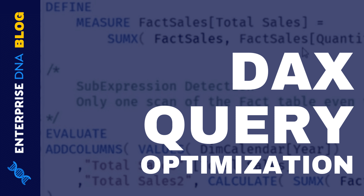 DAX Query Optimization Techniques And Lessons