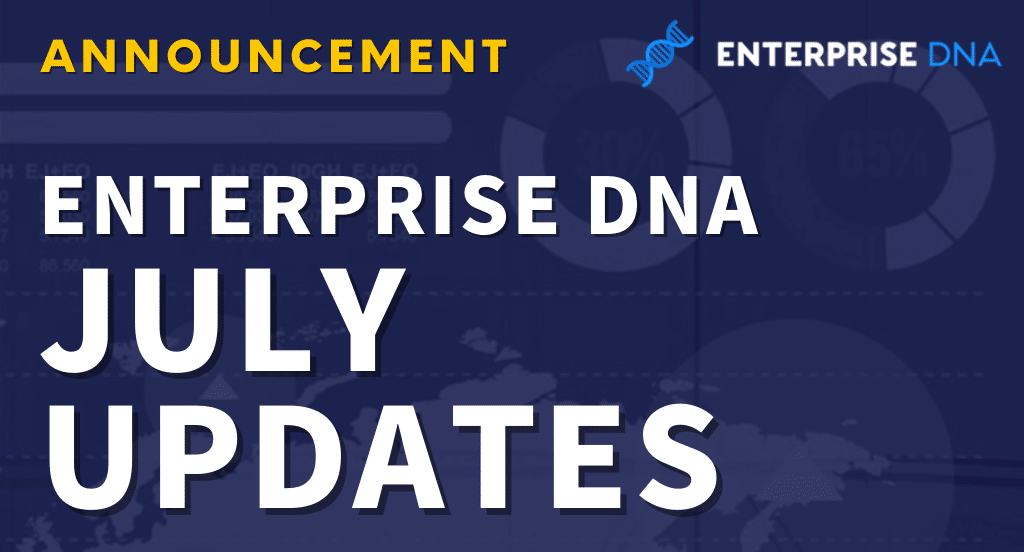 Enterprise DNA Updates For July And What To Look Forward To This August