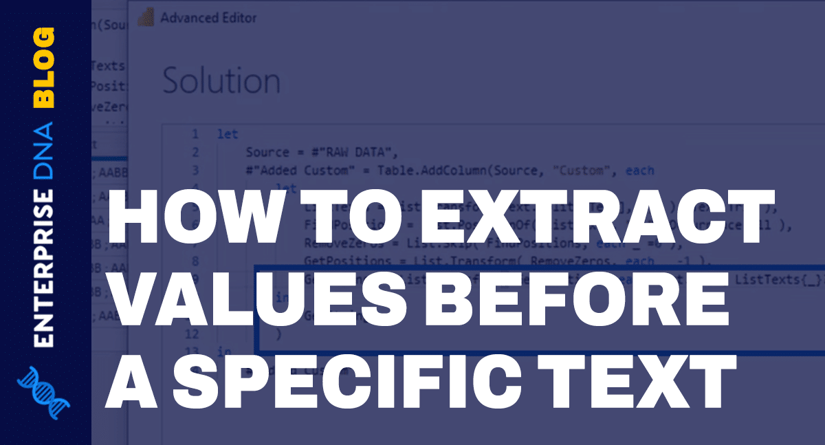 Using Power Query Advanced Editor To Extract Values Before A Specific Text