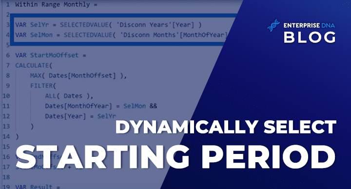 Time Intelligence In DAX: How To Dynamically Select Starting Period