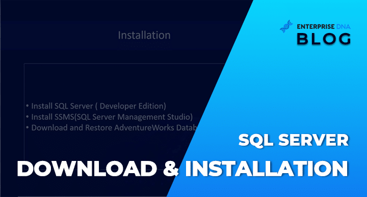 SQL Server Download and Installation