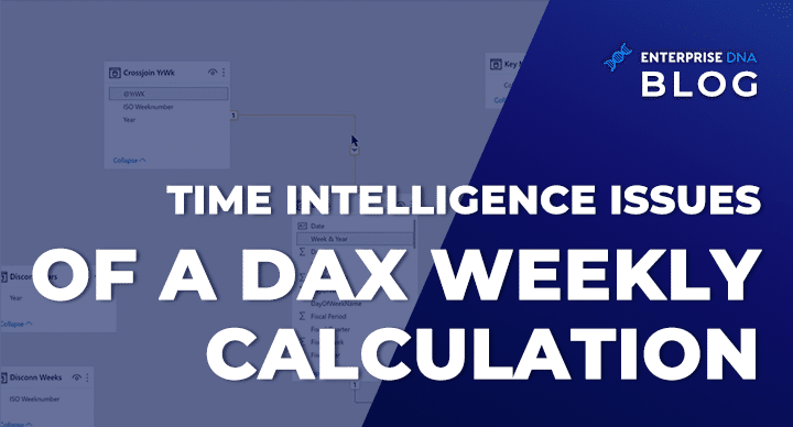 Time Intelligence Issue of a DAX Weekly Calculations