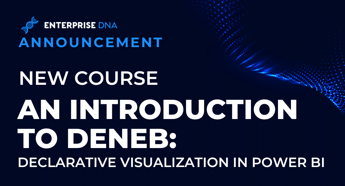 An Introduction to Deneb: Declarative Visualization in Power BI – New Enterprise DNA Course