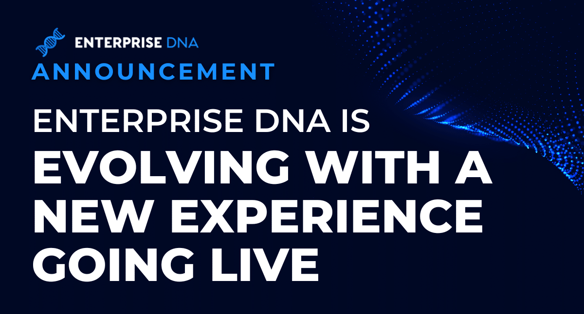 Enterprise DNA Is Evolving With A New Experience Going Live
