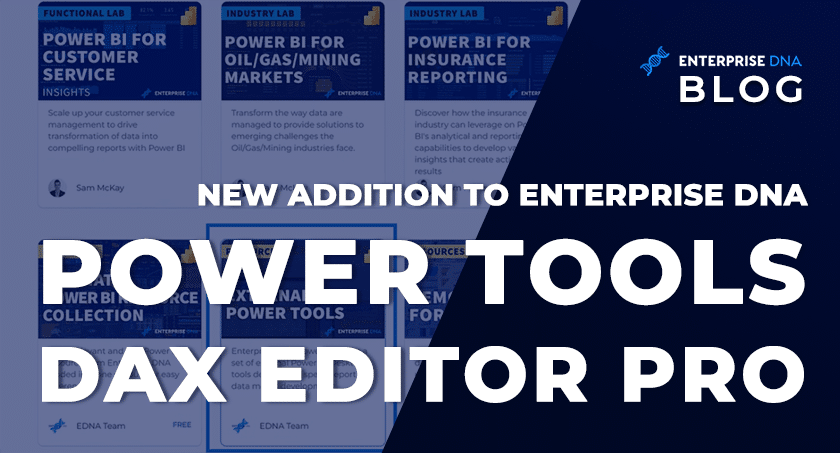 DAX Editor Pro New Addition To Enterprise DNA Power Tools - Enterprise DNA