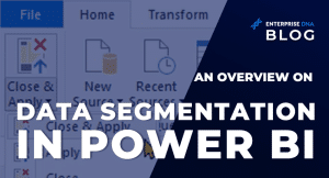 How Data Segmentation Works In Power BI