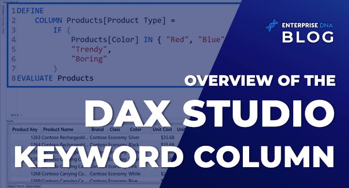 Overview Of The DAX Studio Keyword COLUMN - Enterprise DNA