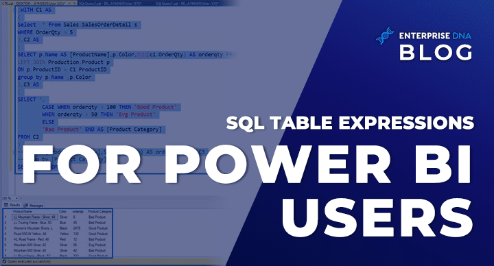 SQL Table Expressions For Power BI Users - Enterprise DNA