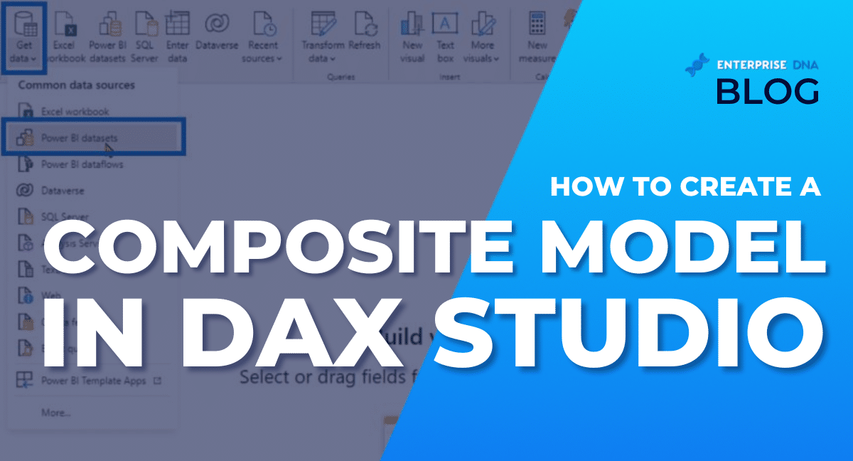 How To Create A Composite Model In DAX Studio - Enterprise DNA