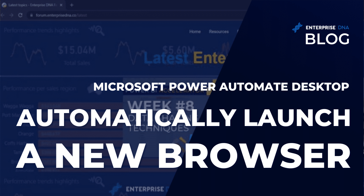 Microsoft Power Automate Desktop How To Automatically Launch A New Browser - Enterprise DNA