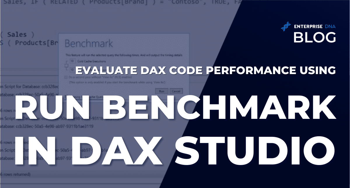 Evaluate DAX Code Performance Using The Run Benchmark Option In DAX Studio - Enterprise DNA