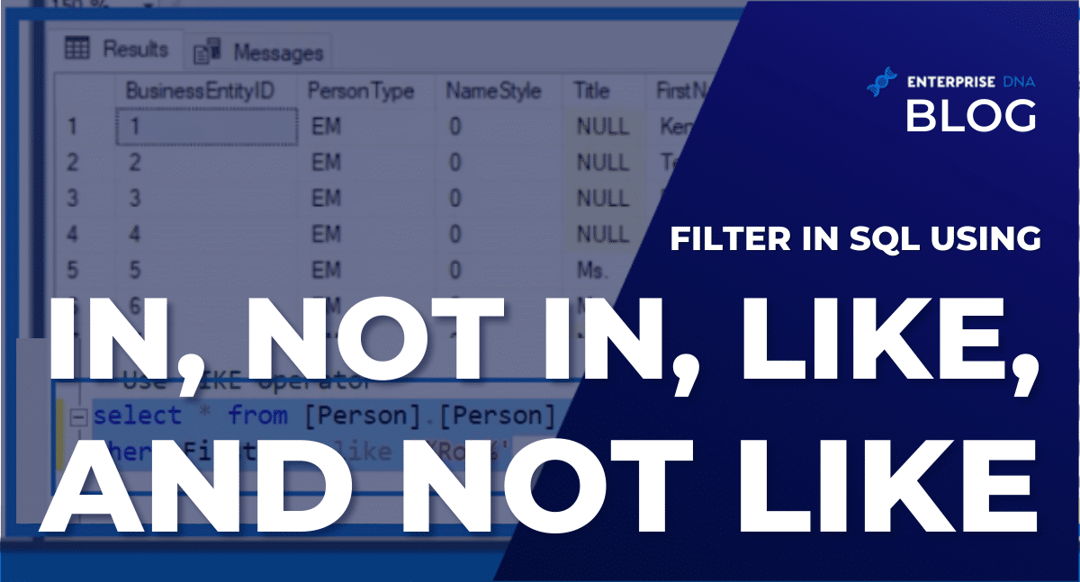 Filter In SQL Using IN, NOT IN, LIKE, And NOT LIKE - Enterprise DNA