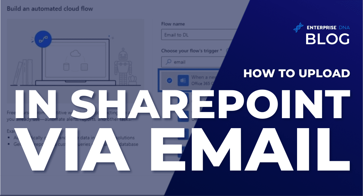 MS Flow How To Upload In SharePoint Via Email - Enterprise DNA