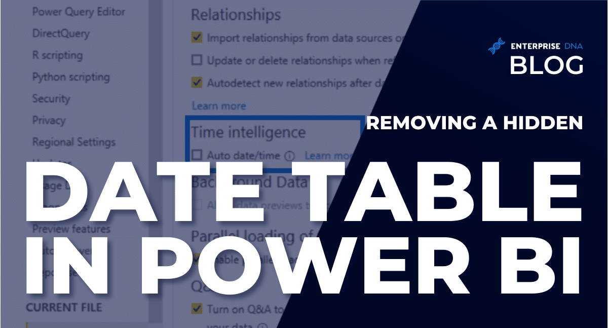 Removing A Hidden Date Table In Power BI To Improve Performance - Enterprise DNA