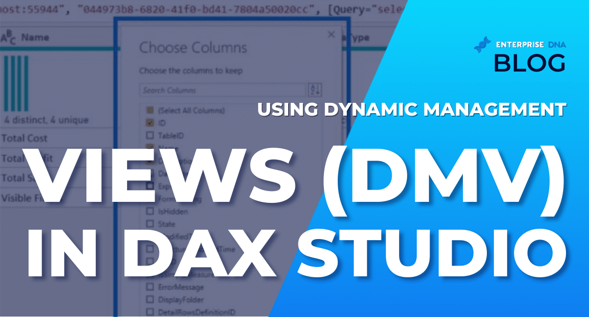 Using Dynamic Management Views (DMV) In DAX Studio