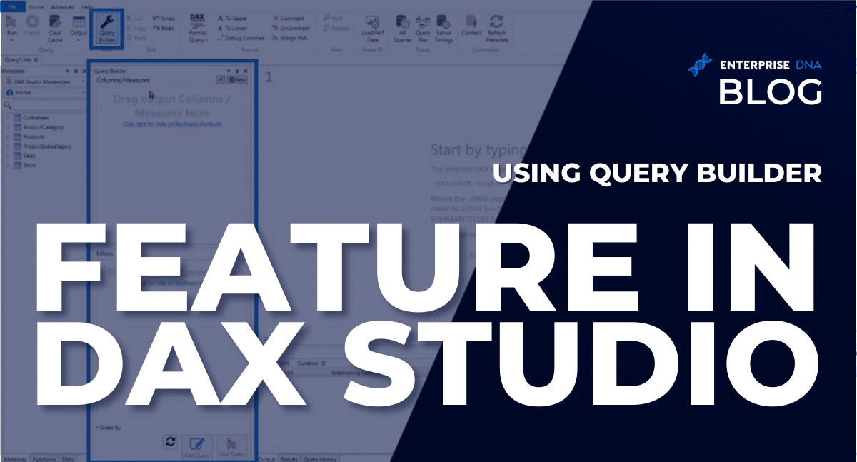 Using The Query Builder Feature In DAX Studio