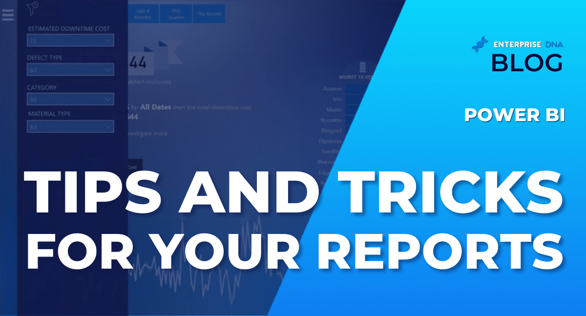 Power BI Tips And Tricks For Your Reports - Enterprise DNA