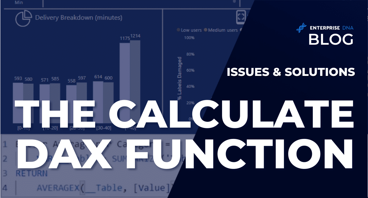 The CALCULATE DAX Function Issues & Solutions - Enterprise DNA
