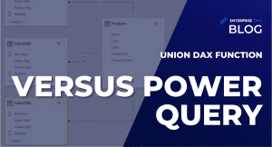 UNION DAX Function Vs Power Query