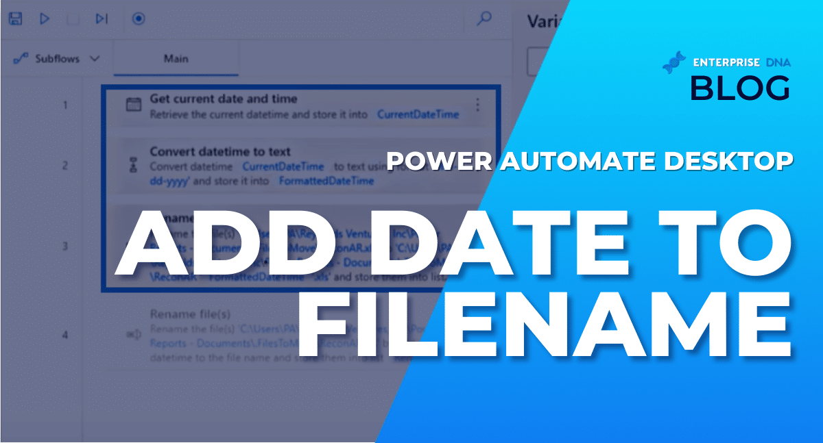 Add Date To Filename In Power Automate Desktop - Enterprise DNA