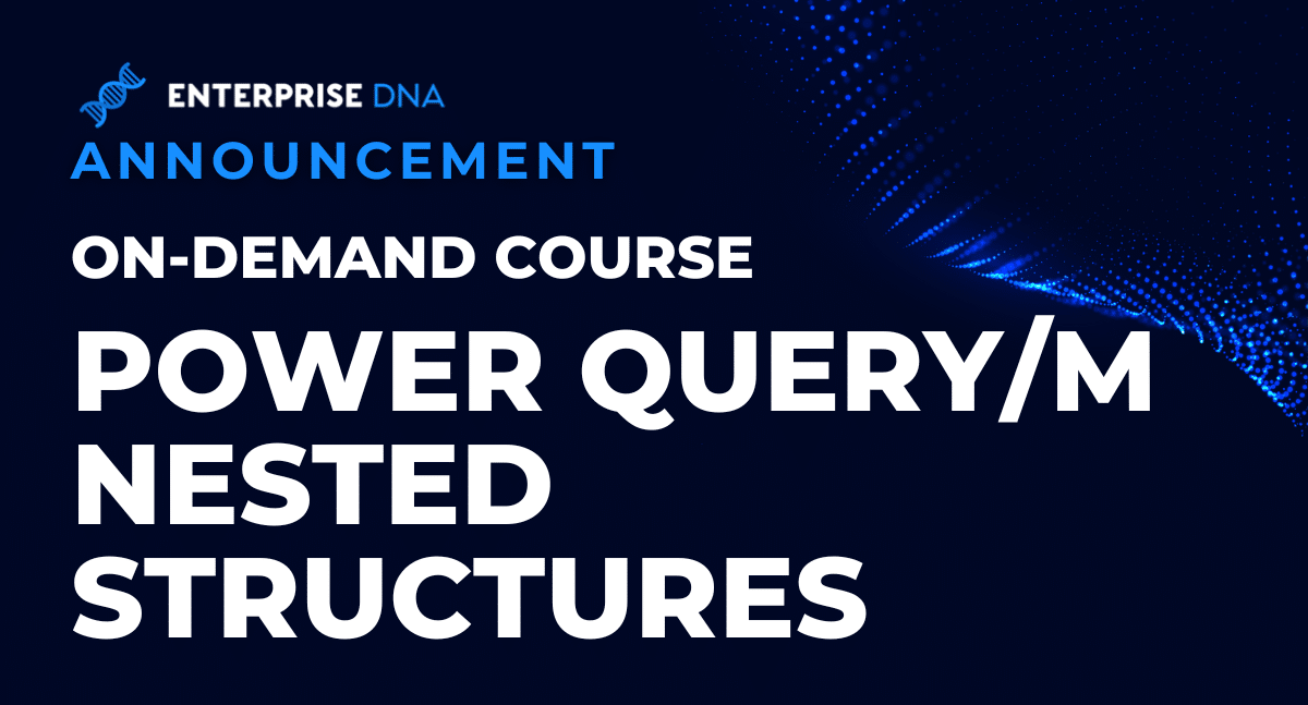 New Course: Power Query/M – Nested Structures 