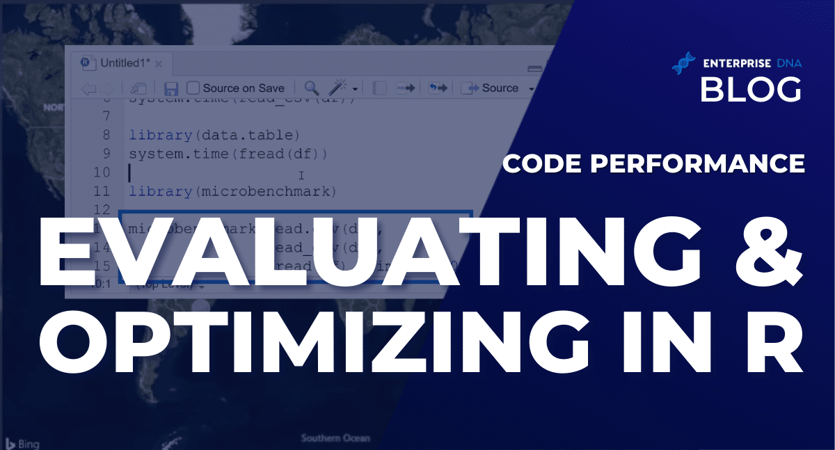 Evaluating & Optimizing Code Performance In R
