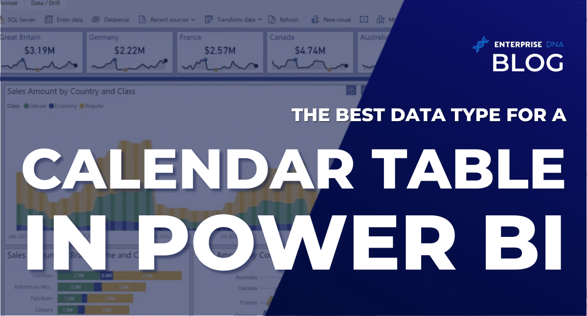 The Best Data Type For A Calendar Table In Power BI - Enterprise DNA