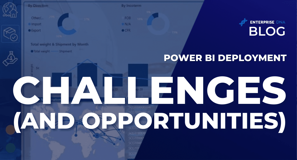 Challenges (And Opportunities) In Power BI Deployment