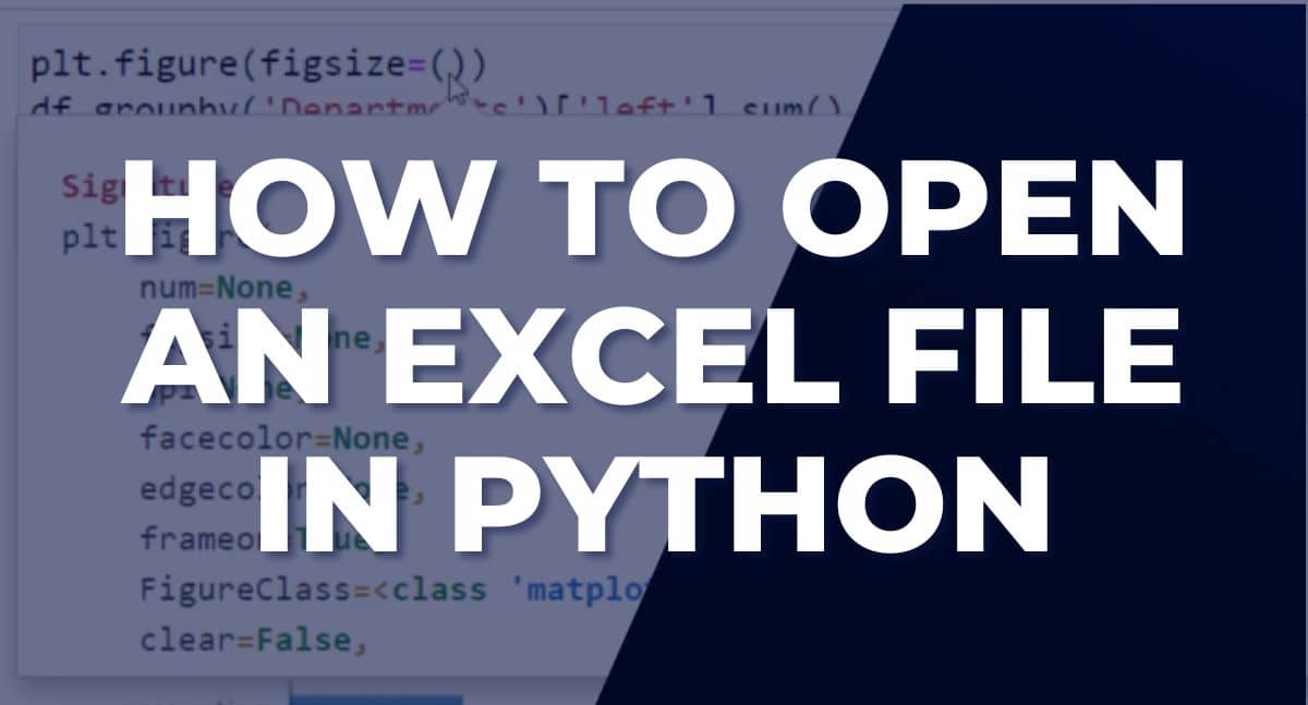 How to open an excel file in python, a step-by-step guide.