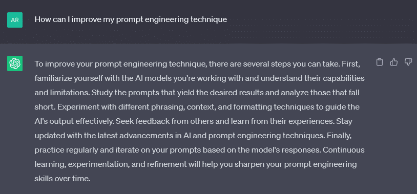 ChatGPT can give you suggestions on how to improve your prompting techniques